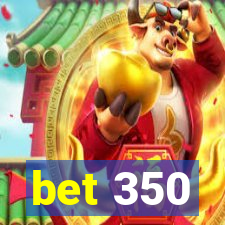 bet 350