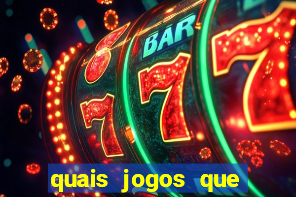 quais jogos que ganha dinheiro de verdade