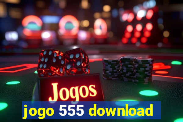 jogo 555 download