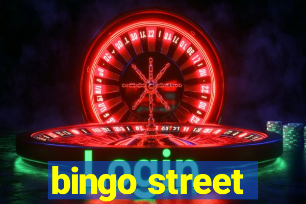 bingo street