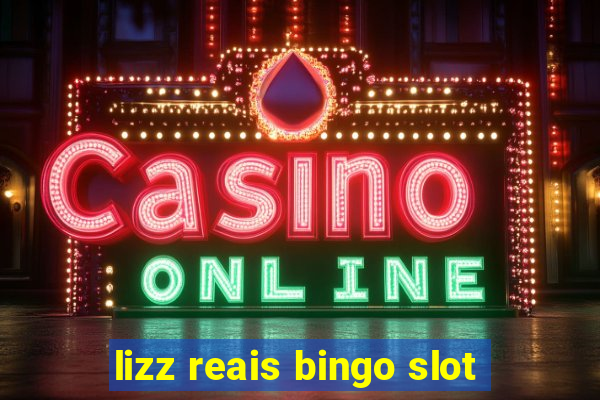 lizz reais bingo slot