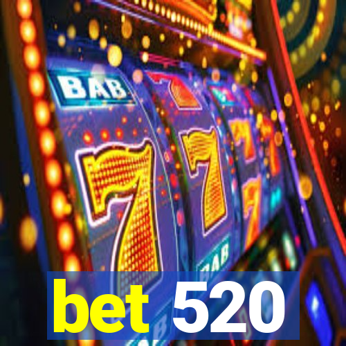 bet 520