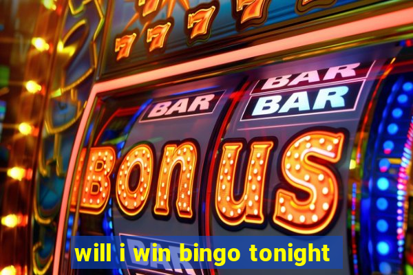 will i win bingo tonight