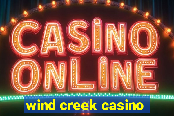 wind creek casino