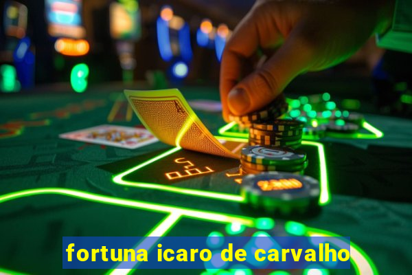 fortuna icaro de carvalho