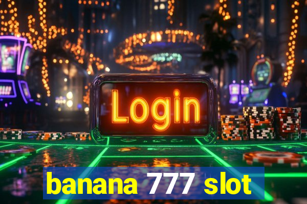 banana 777 slot