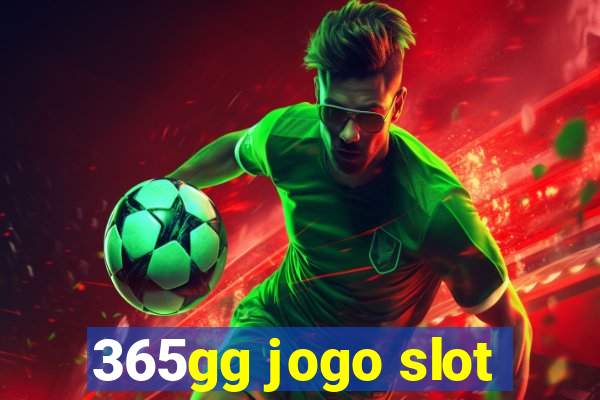 365gg jogo slot