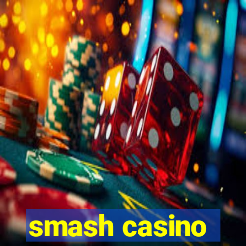 smash casino