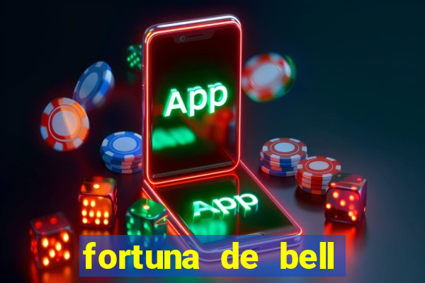 fortuna de bell marques 2024