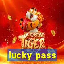 lucky pass