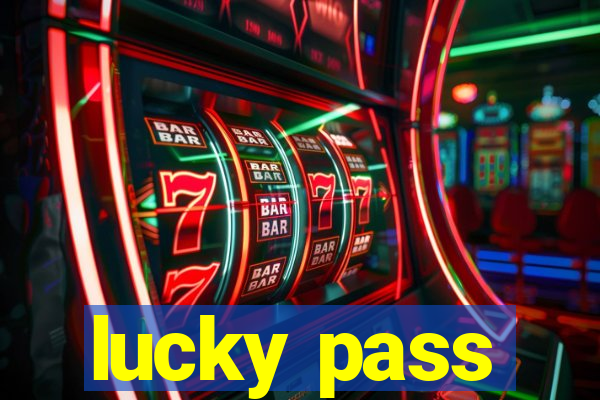 lucky pass