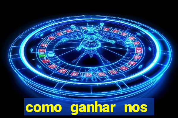 como ganhar nos jogos de cassino