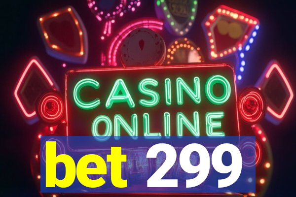 bet 299