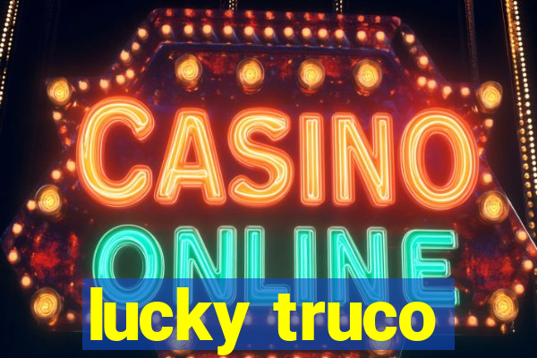 lucky truco