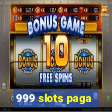 999 slots paga