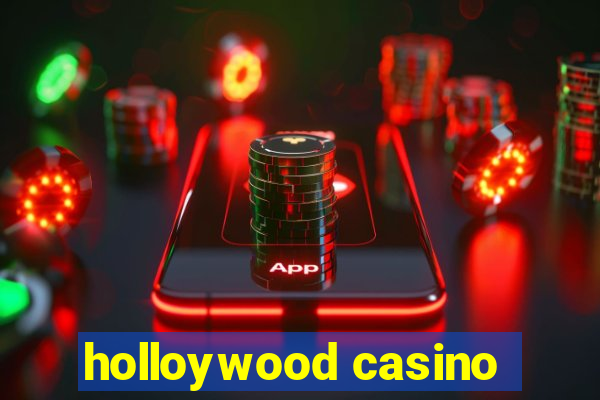 holloywood casino