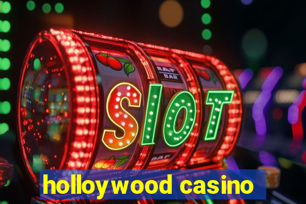 holloywood casino