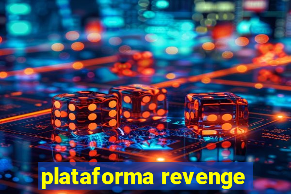 plataforma revenge