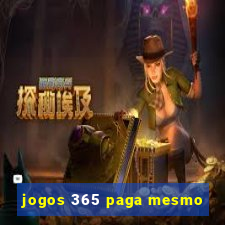 jogos 365 paga mesmo