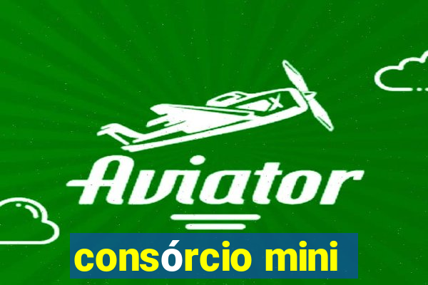 consórcio mini