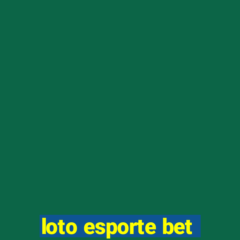 loto esporte bet