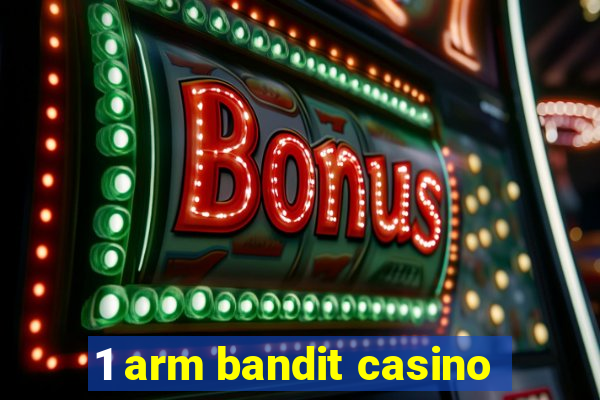 1 arm bandit casino