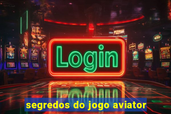 segredos do jogo aviator