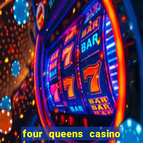 four queens casino & hotel