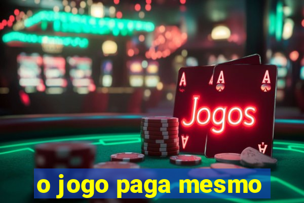 o jogo paga mesmo