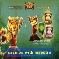 casinos with maestro