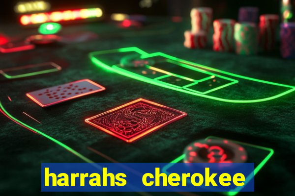 harrahs cherokee casino resort cherokee nc