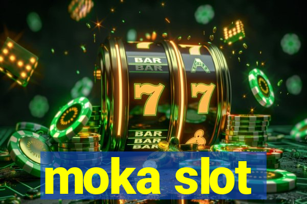 moka slot