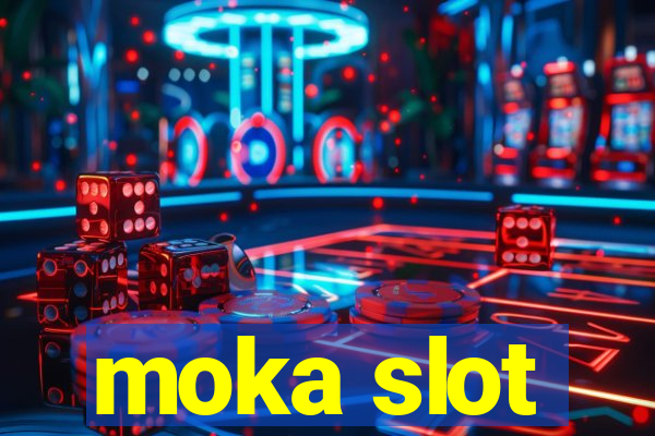 moka slot