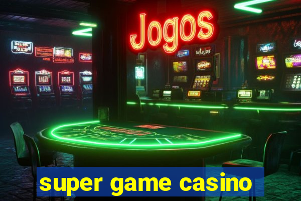 super game casino