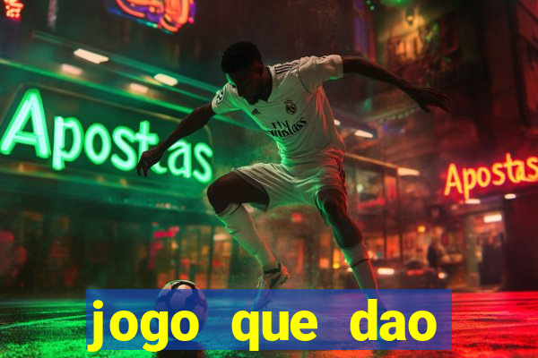 jogo que dao dinheiro de verdade na hora