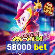 58000 bet