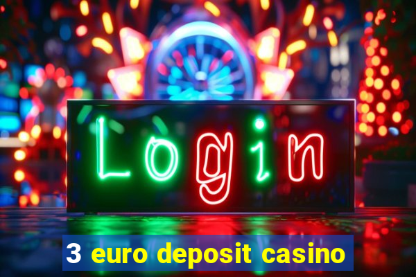 3 euro deposit casino