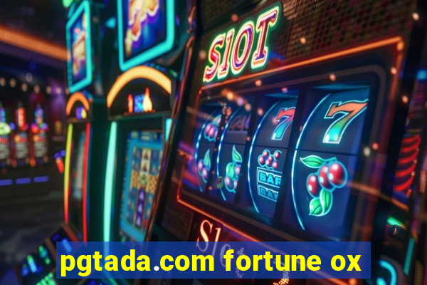 pgtada.com fortune ox