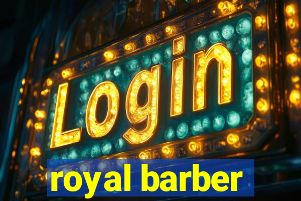 royal barber