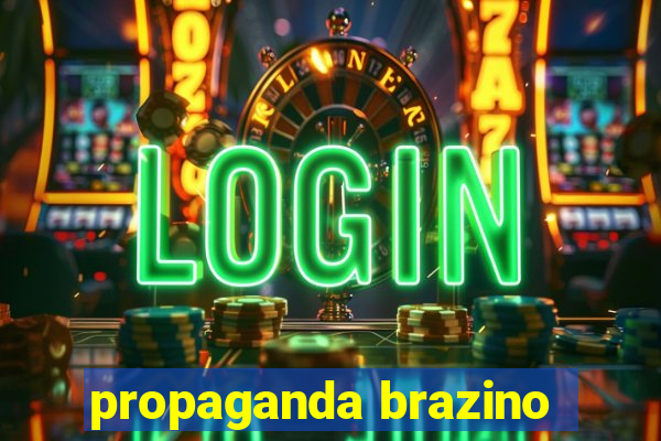 propaganda brazino