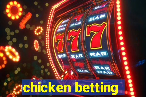 chicken betting