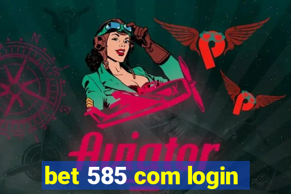 bet 585 com login