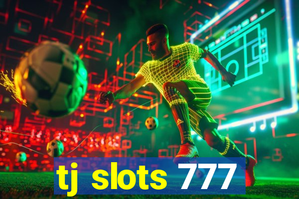 tj slots 777