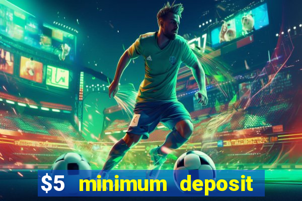 $5 minimum deposit casino nz 2020