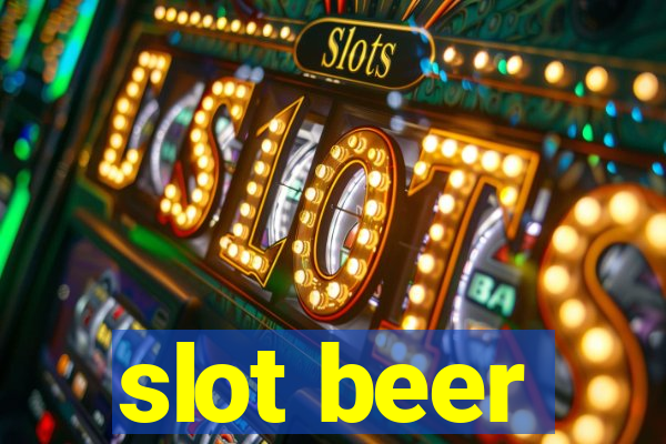 slot beer