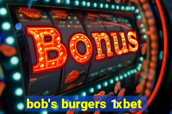 bob's burgers 1xbet