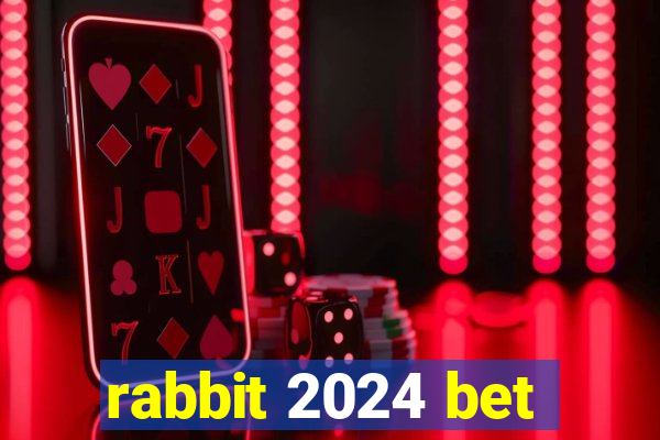 rabbit 2024 bet