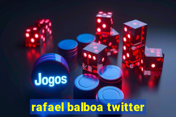 rafael balboa twitter