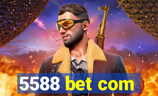 5588 bet com