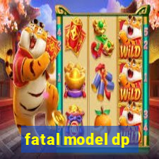 fatal model dp